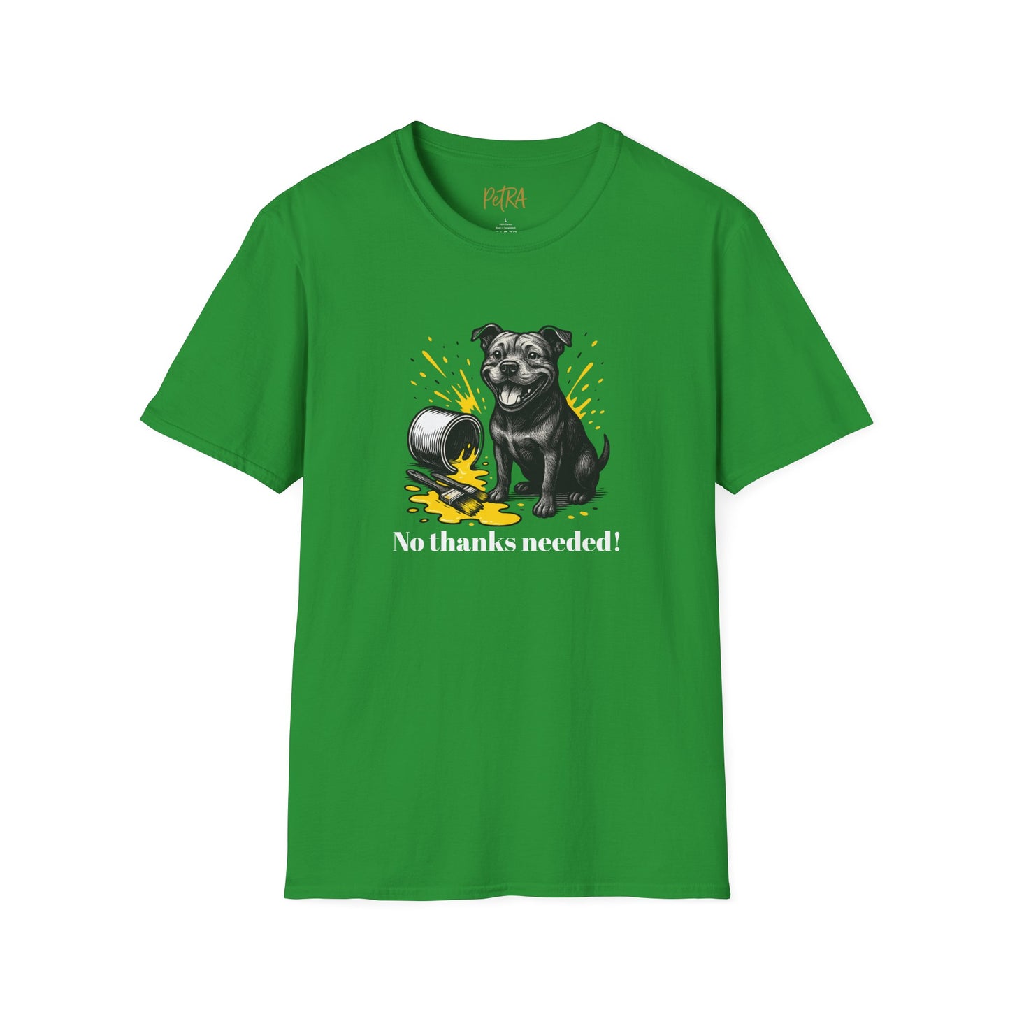Staffy T Shirt – 'No Thanks Needed' Spilled Paint Design – Unisex Fit