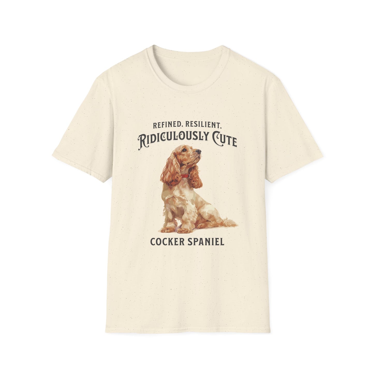 Cocker Spaniel T Shirt – 'Refined, Resilient, Ridiculously Cute' – Unisex Fit