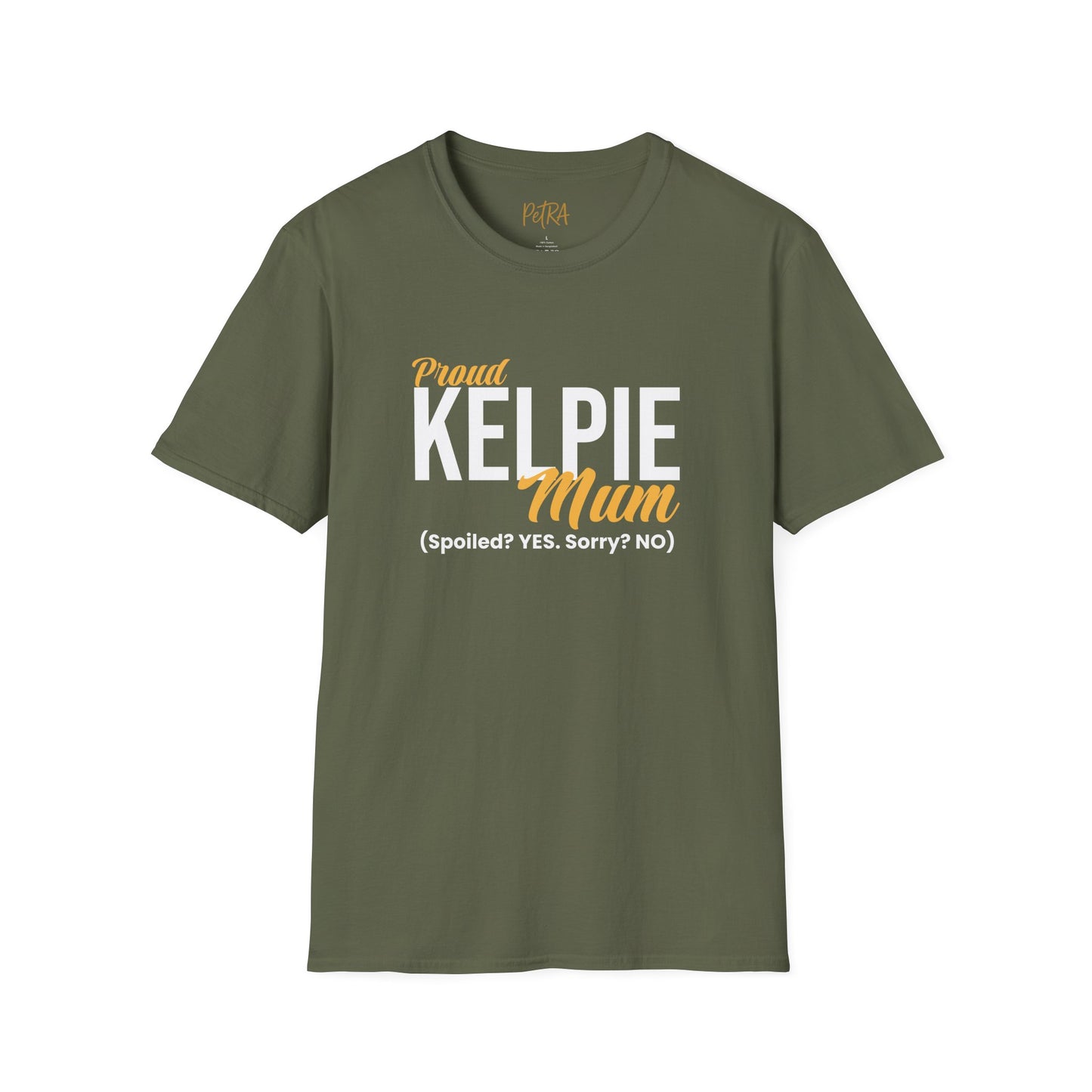 Kelpie T Shirt – 'Spoiled? YES. Sorry? NO.' Mum Quote – Unisex Fit