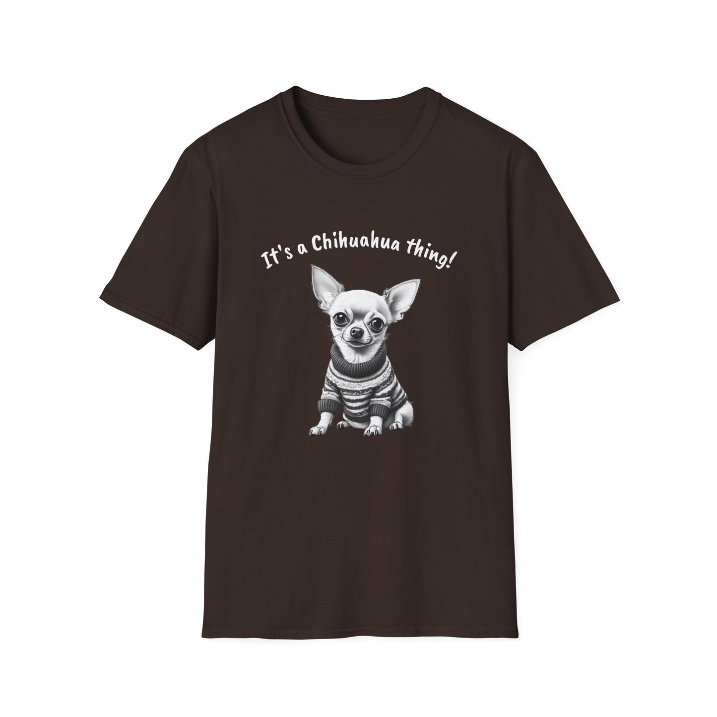Chihuahua T Shirt – 'It’s a Chihuahua Thing!' Sweater Sketch – Unisex Fit