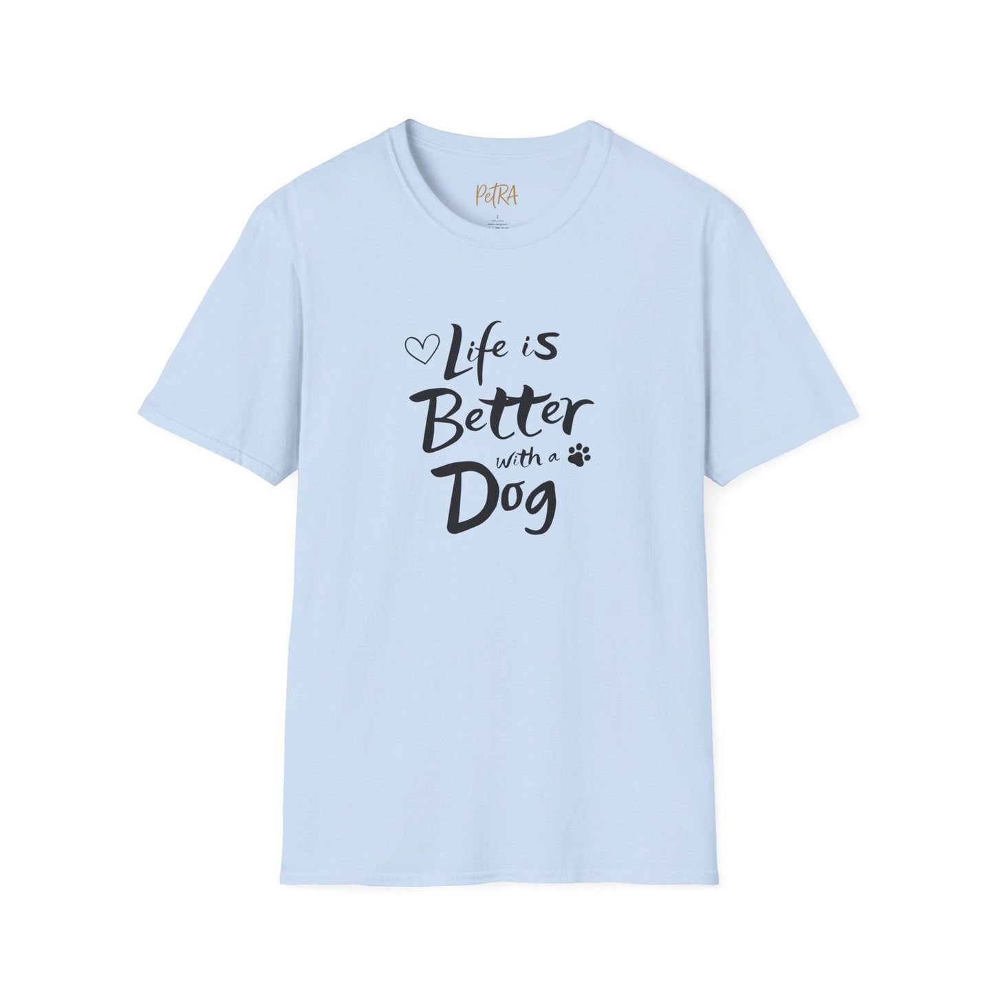 Dog Lover T Shirt – 'Life Is Better with a Dog' Quote Design – Unisex Fit