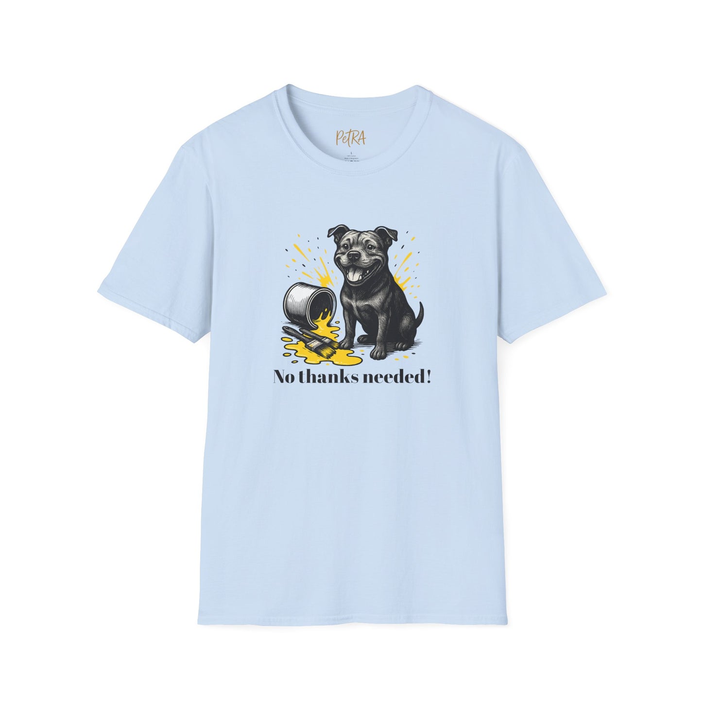 Staffy T Shirt – 'No Thanks Needed' Spilled Paint Design – Unisex Fit