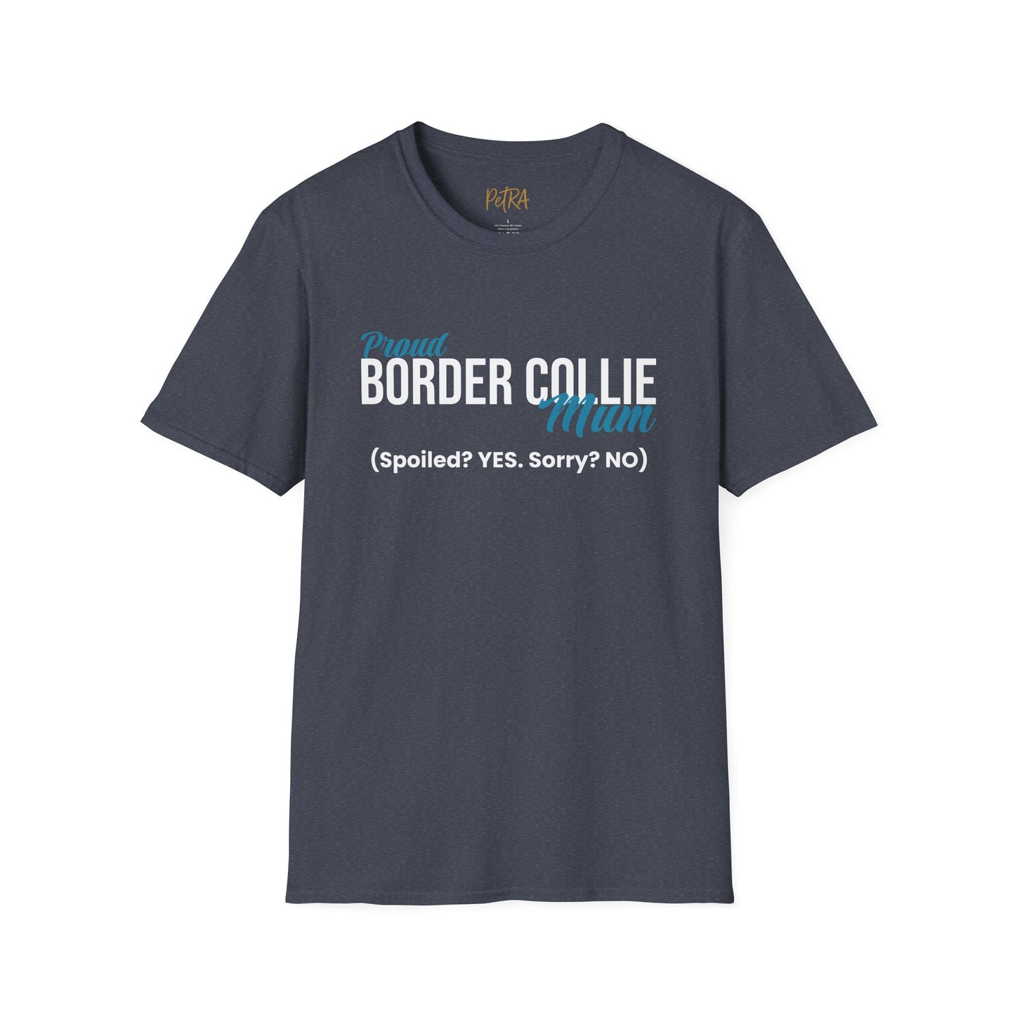 Border Collie Tee – 'Spoiled? YES. Sorry? NO.' Mum Quote – Unisex Fit