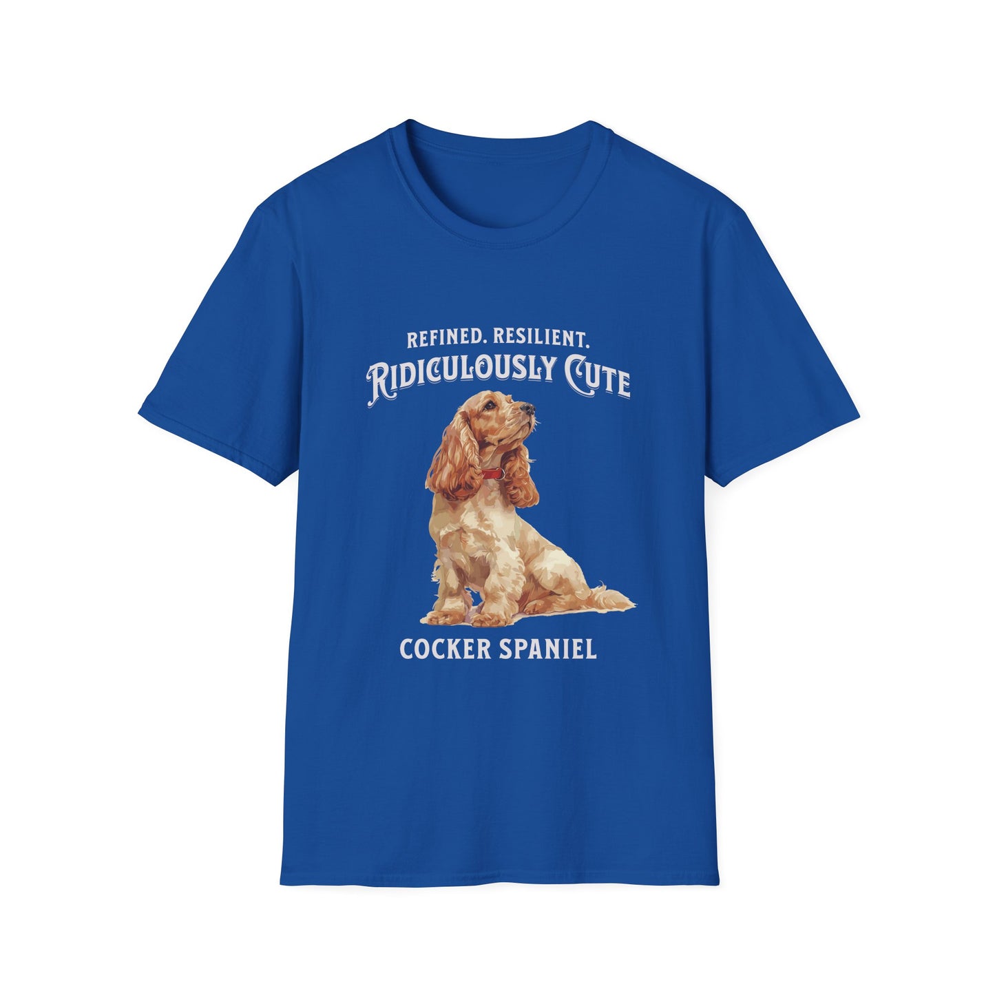 Cocker Spaniel T Shirt – 'Refined, Resilient, Ridiculously Cute' – Unisex Fit