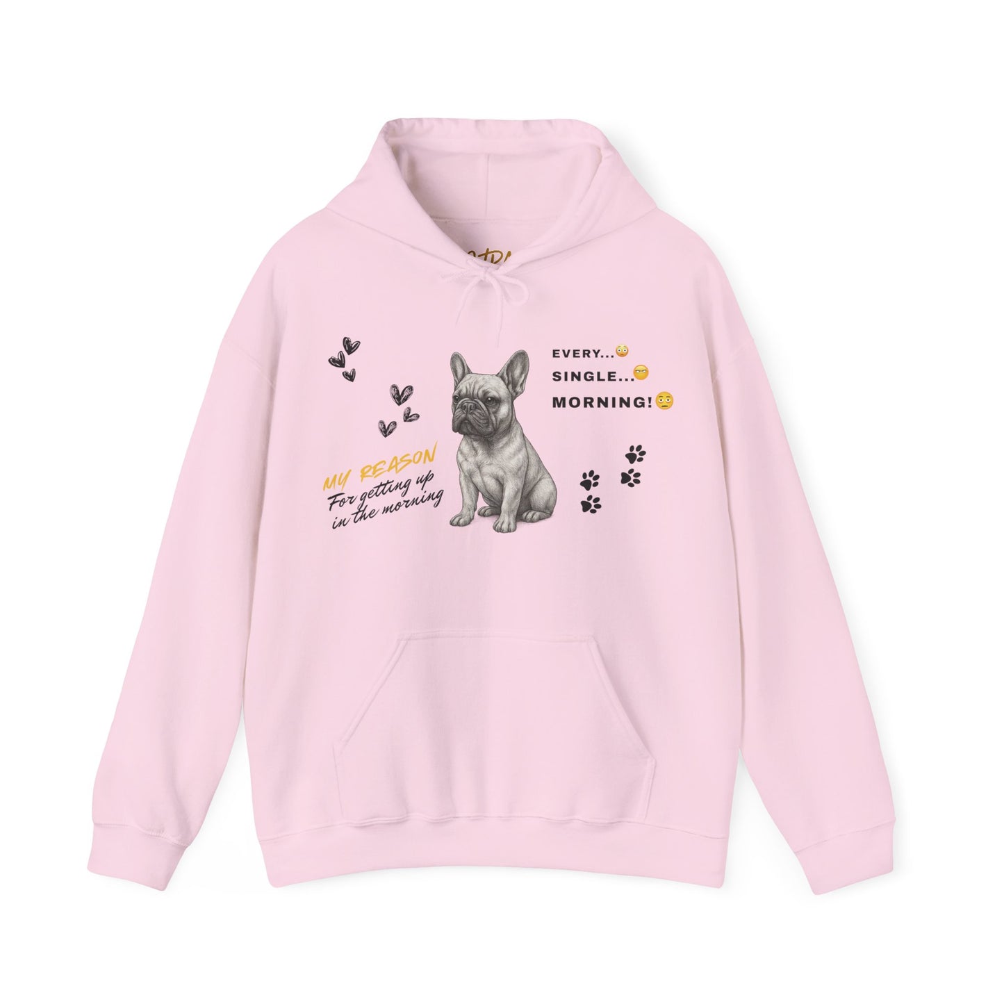 French Bulldog Hoodie – 'Every. Single. Morning.' Design – Unisex Fit
