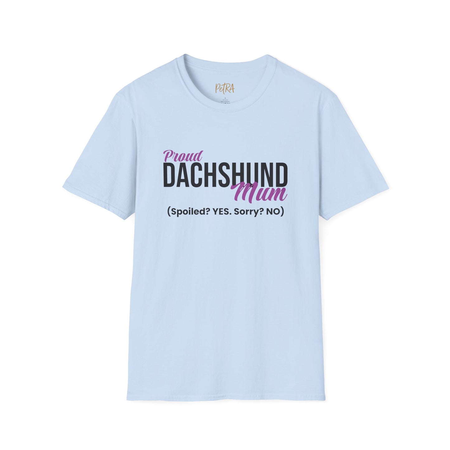 Dachshund Tee – 'Spoiled? YES. Sorry? NO.' Mum Quote – Unisex Fit