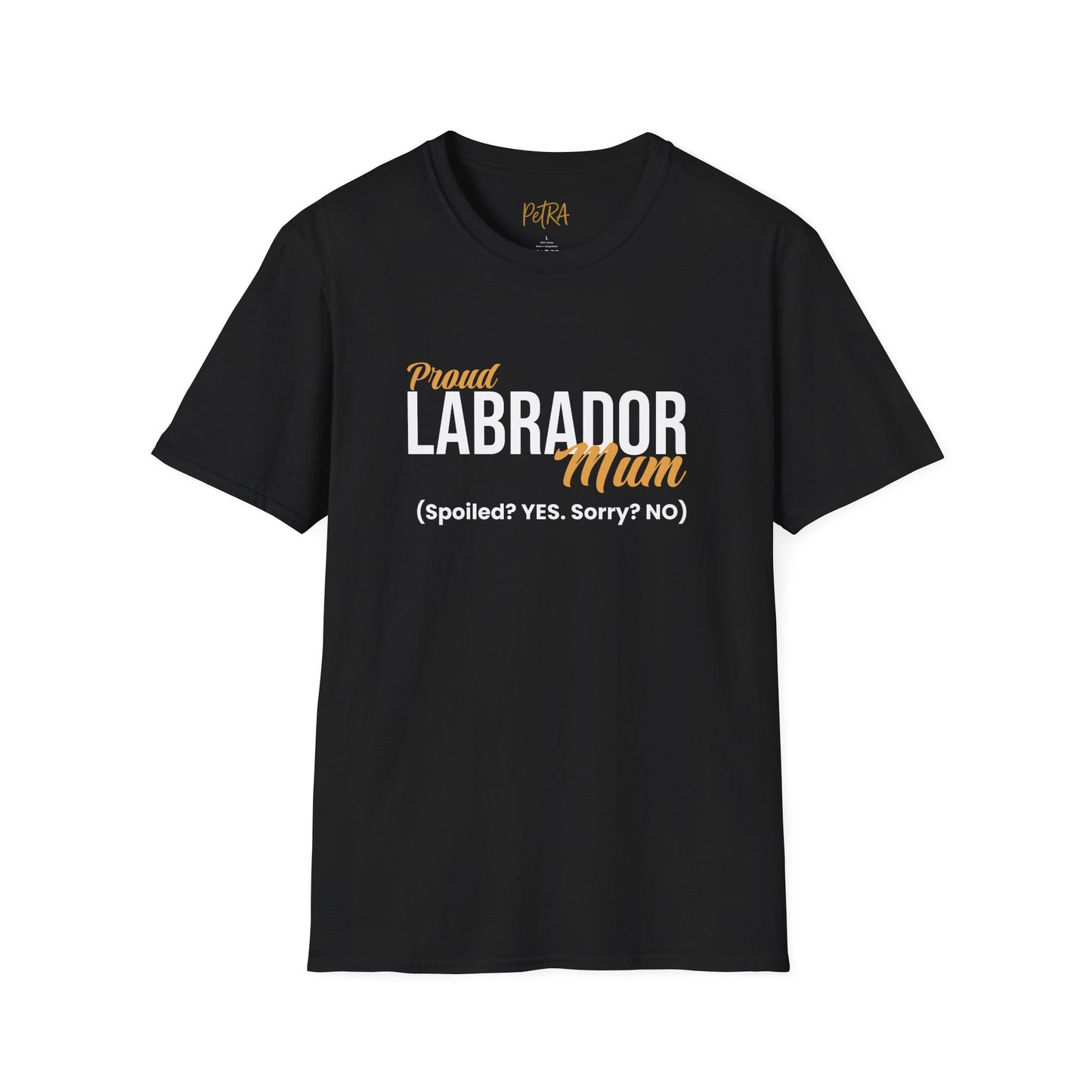 Labrador Tee – 'Spoiled? YES. Sorry? NO.' Mum Quote – Unisex Fit