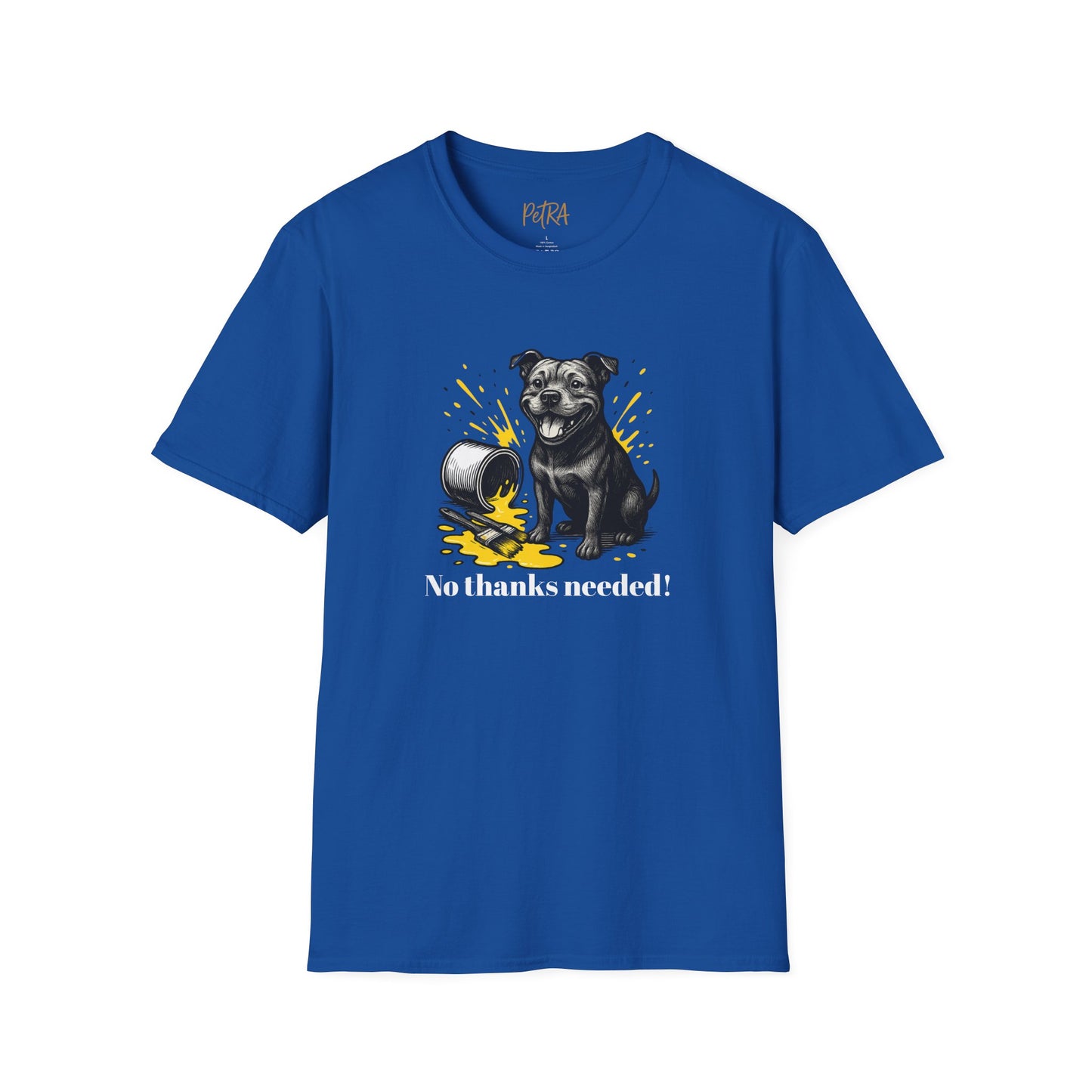 Staffy T Shirt – 'No Thanks Needed' Spilled Paint Design – Unisex Fit