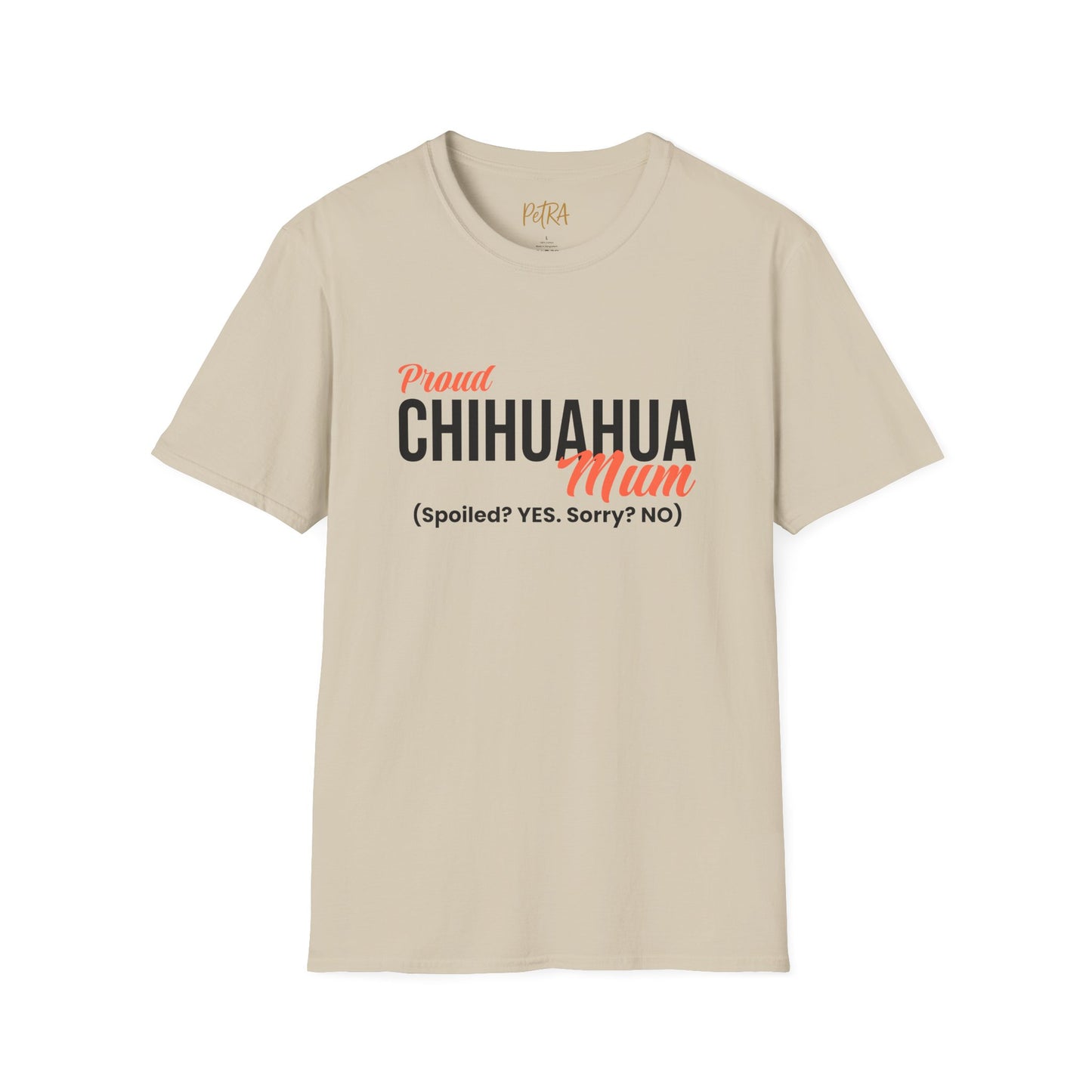 Chihuahua Tee – 'Spoiled? YES. Sorry? NO.' Mum Quote – Unisex Fit