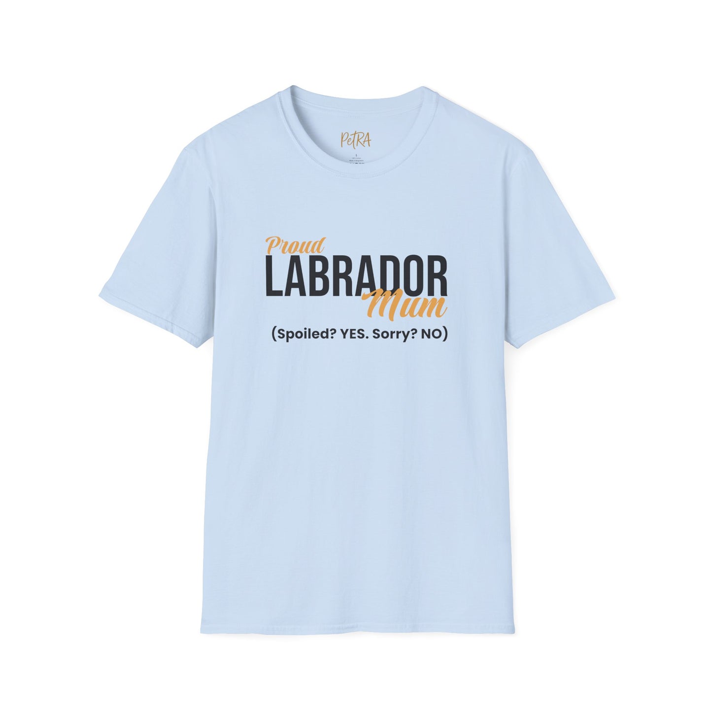 Labrador Tee – 'Spoiled? YES. Sorry? NO.' Mum Quote – Unisex Fit