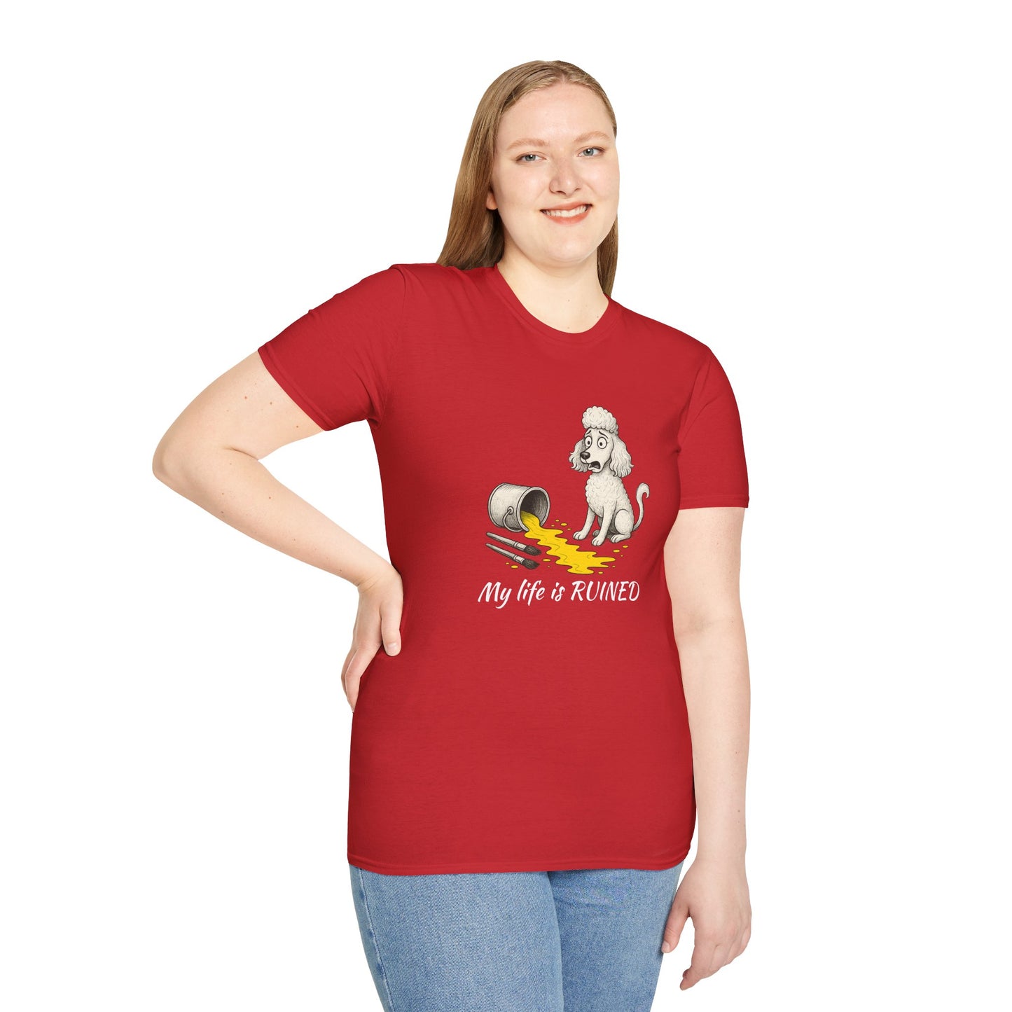 Poodle T Shirt – 'My Life is Ruined' Spilled Paint Design – Unisex Fit