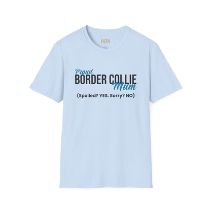 Border Collie Tee – 'Spoiled? YES. Sorry? NO.' Mum Quote – Unisex Fit