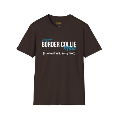 Border Collie Tee – 'Spoiled? YES. Sorry? NO.' Mum Quote – Unisex Fit