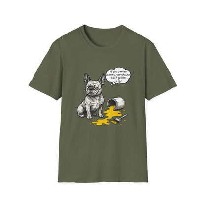 French Bulldog T Shirt – 'If You Wanted Boring...' Quote Spilled Paint Design – Unisex Fit