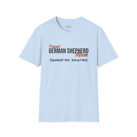 German Shepherd Tee – 'Spoiled? YES. Sorry? NO.' Mum Quote – Unisex Fit
