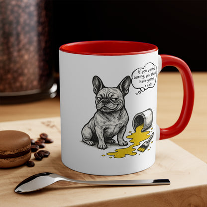 Frenchie Mug – 'If You Wanted Boring' Sketch Design – 11oz