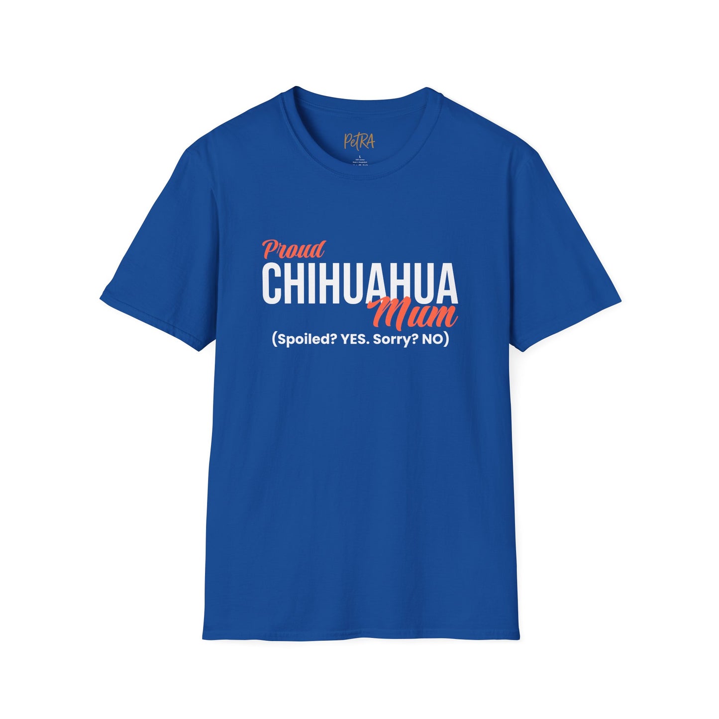 Chihuahua Tee – 'Spoiled? YES. Sorry? NO.' Mum Quote – Unisex Fit