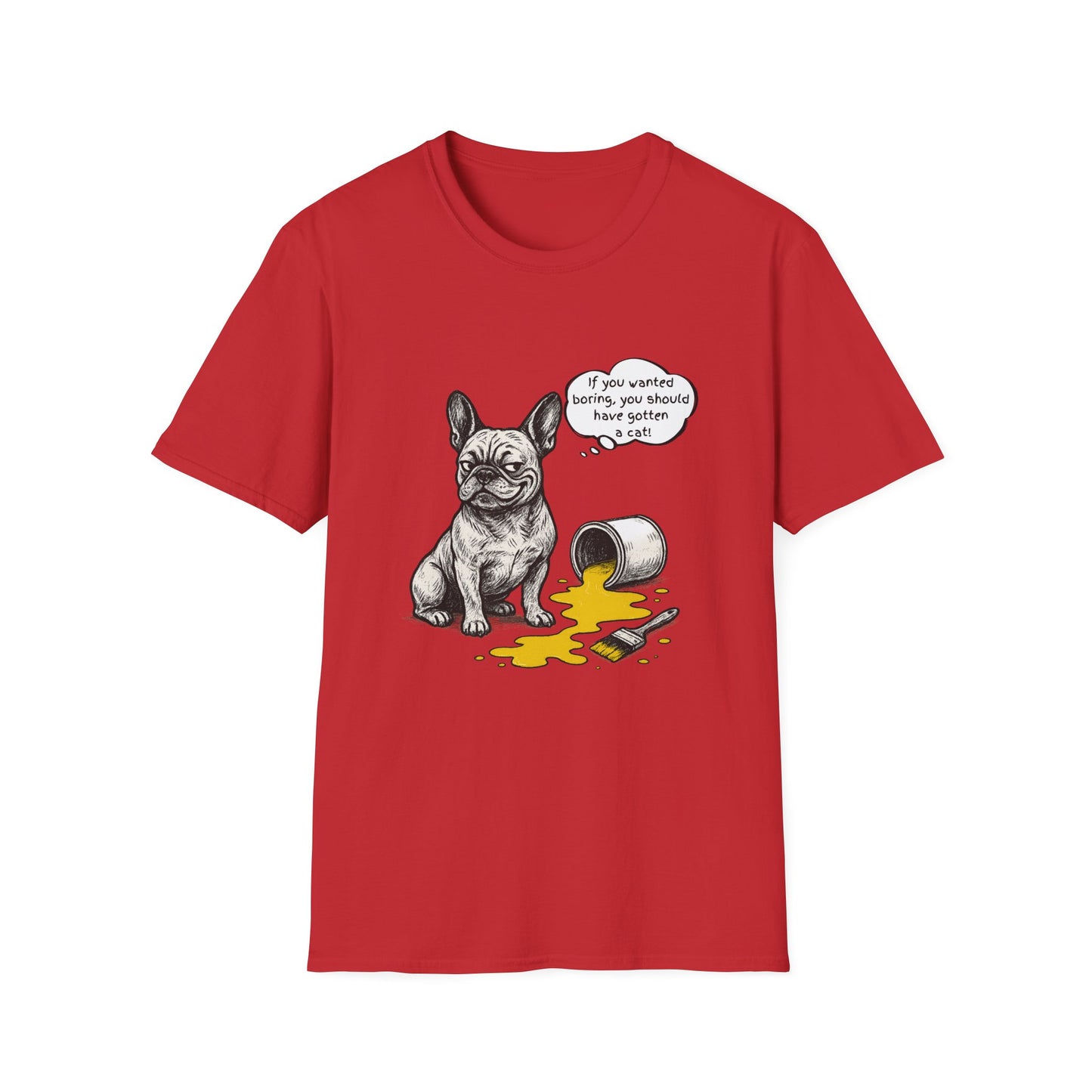 French Bulldog T Shirt – 'If You Wanted Boring...' Quote Spilled Paint Design – Unisex Fit