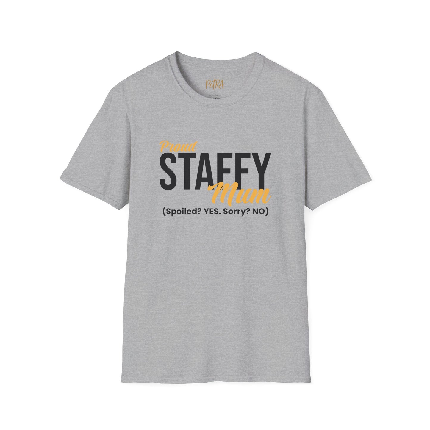 Staffy Tee – 'Spoiled? YES. Sorry? NO.' Mum Quote – Unisex Fit