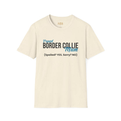Border Collie Tee – 'Spoiled? YES. Sorry? NO.' Mum Quote – Unisex Fit
