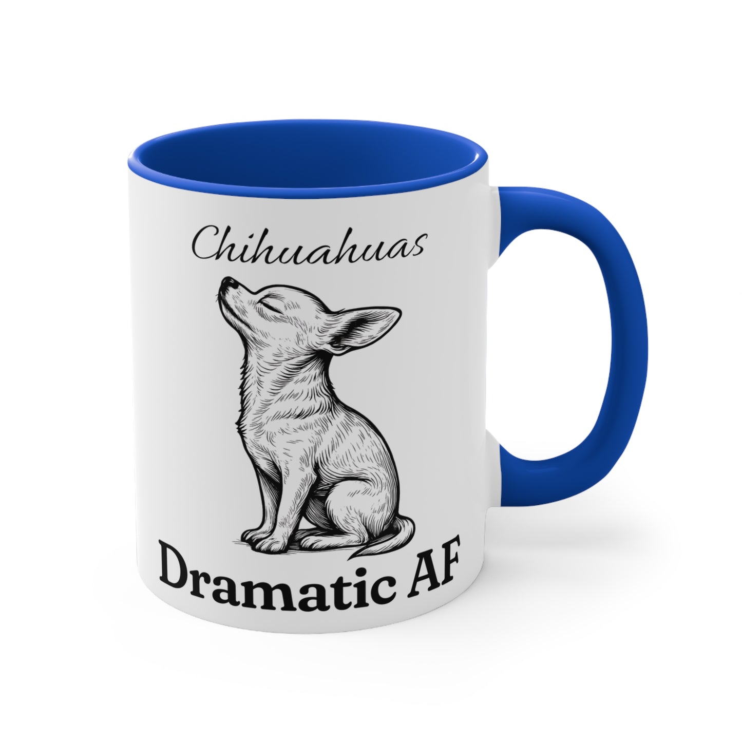 Chihuahua Mug – 'Dramatic AF' Sketch Design – 11oz Accent