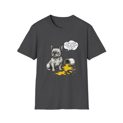 French Bulldog T Shirt – 'If You Wanted Boring...' Quote Spilled Paint Design – Unisex Fit