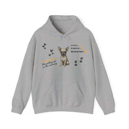 Chihuahua Hoodie – 'Every Single Morning' Sketch Design – Unisex Fit