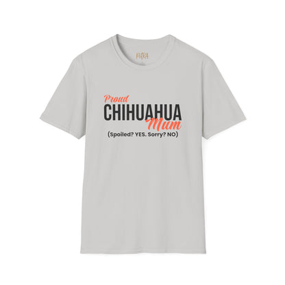Chihuahua Tee – 'Spoiled? YES. Sorry? NO.' Mum Quote – Unisex Fit