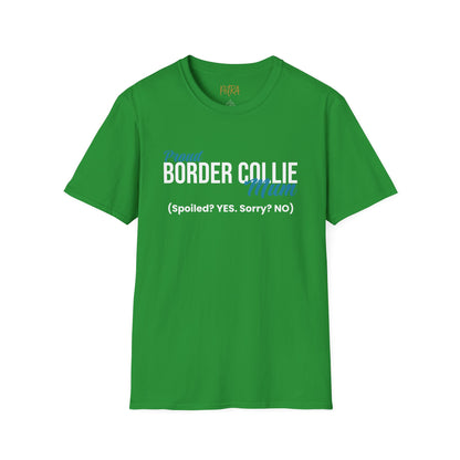 Border Collie Tee – 'Spoiled? YES. Sorry? NO.' Mum Quote – Unisex Fit