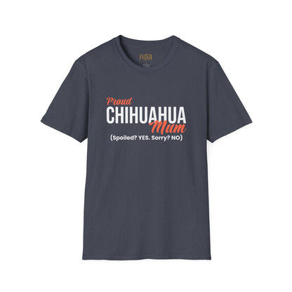 Chihuahua Tee – 'Spoiled? YES. Sorry? NO.' Mum Quote – Unisex Fit