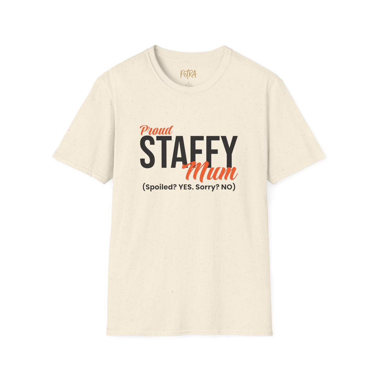 Staffy Tee – 'Spoiled? YES. Sorry? NO.' Mum Quote – Unisex Fit