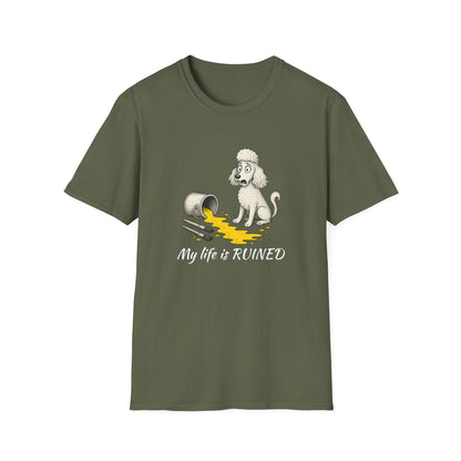 Poodle T Shirt – 'My Life is Ruined' Spilled Paint Design – Unisex Fit
