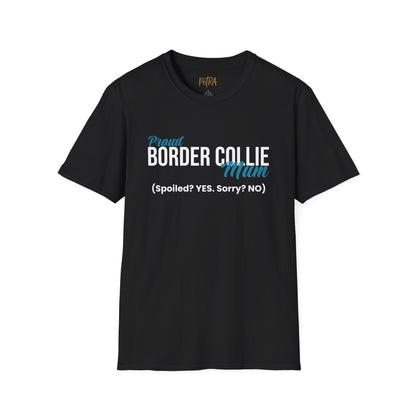 Border Collie Tee – 'Spoiled? YES. Sorry? NO.' Mum Quote – Unisex Fit
