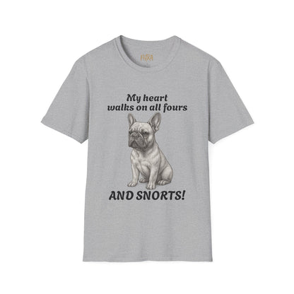 French Bulldog T Shirt – 'My Heart Walks on All Fours and Snorts' – Unisex Fit