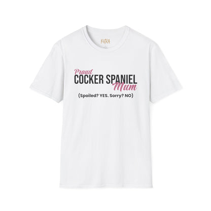 Cocker Spaniel T Shirt – 'Spoiled? YES. Sorry? NO.' Mum Quote – Unisex Fit