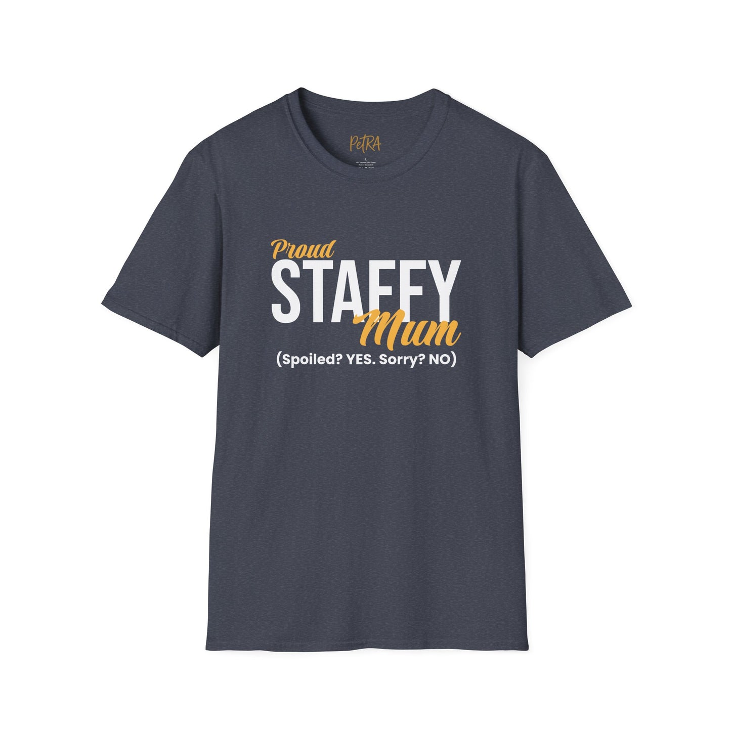 Staffy Tee – 'Spoiled? YES. Sorry? NO.' Mum Quote – Unisex Fit