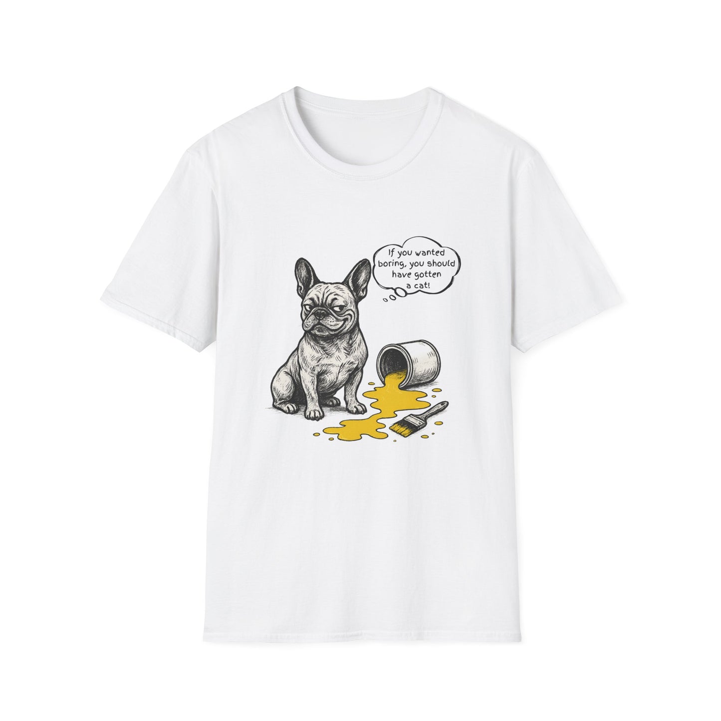 French Bulldog T Shirt – 'If You Wanted Boring...' Quote Spilled Paint Design – Unisex Fit
