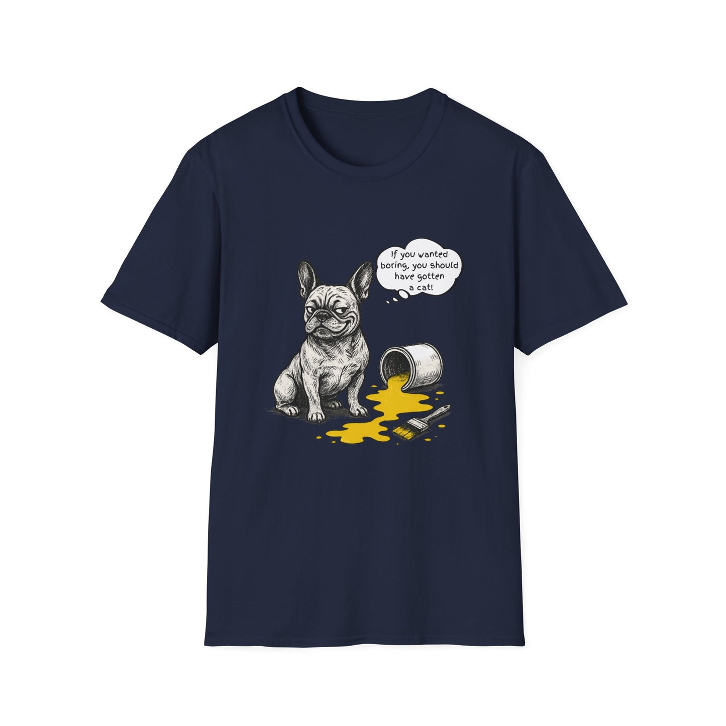 French Bulldog T Shirt – 'If You Wanted Boring...' Quote Spilled Paint Design – Unisex Fit