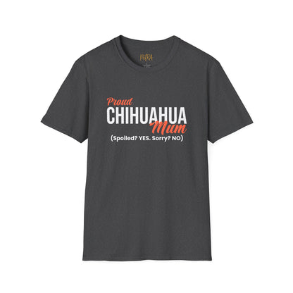 Chihuahua Tee – 'Spoiled? YES. Sorry? NO.' Mum Quote – Unisex Fit