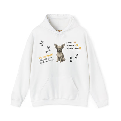 Chihuahua Hoodie – 'Every Single Morning' Sketch Design – Unisex Fit