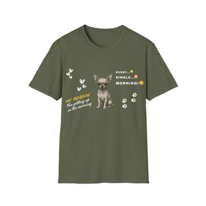 Chihuahua T Shirt – 'My Reason for Getting Up' Morning Struggle Design – Unisex Fit