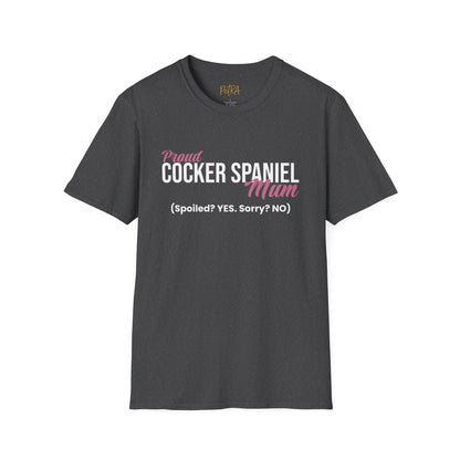 Cocker Spaniel T Shirt – 'Spoiled? YES. Sorry? NO.' Mum Quote – Unisex Fit
