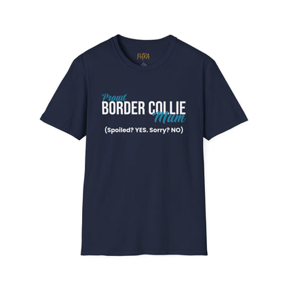 Border Collie Tee – 'Spoiled? YES. Sorry? NO.' Mum Quote – Unisex Fit
