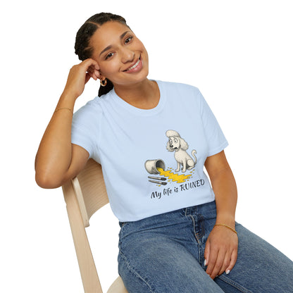Poodle T Shirt – 'My Life is Ruined' Spilled Paint Design – Unisex Fit