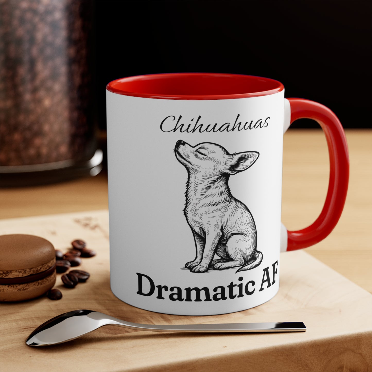 Chihuahua Mug – 'Dramatic AF' Sketch Design – 11oz Accent