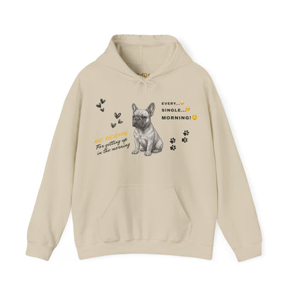 French Bulldog Hoodie – 'Every. Single. Morning.' Design – Unisex Fit