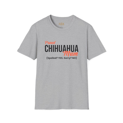 Chihuahua Tee – 'Spoiled? YES. Sorry? NO.' Mum Quote – Unisex Fit