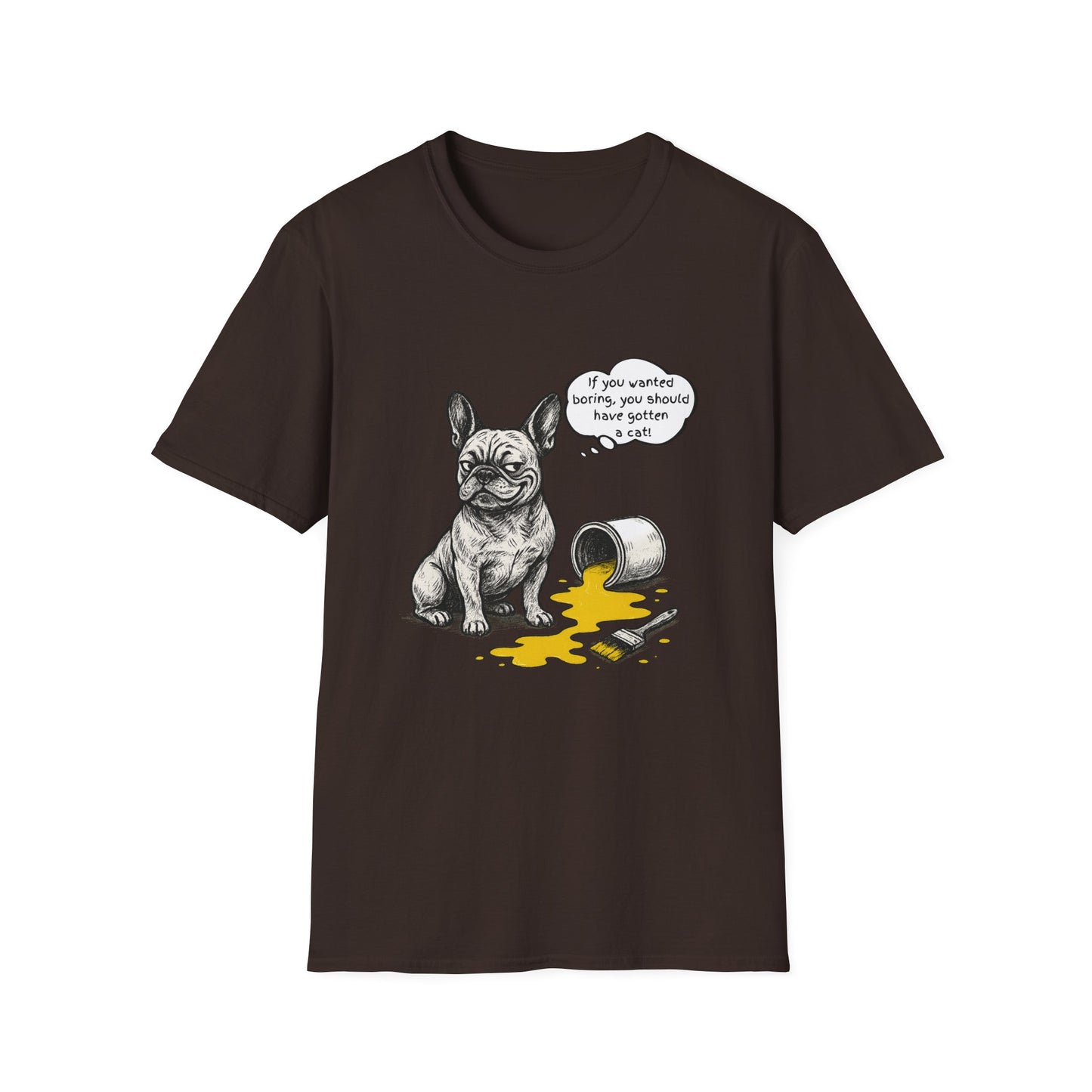 French Bulldog T Shirt – 'If You Wanted Boring...' Quote Spilled Paint Design – Unisex Fit