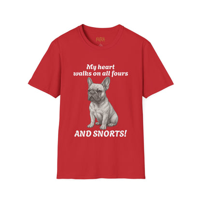 French Bulldog T Shirt – 'My Heart Walks on All Fours and Snorts' – Unisex Fit