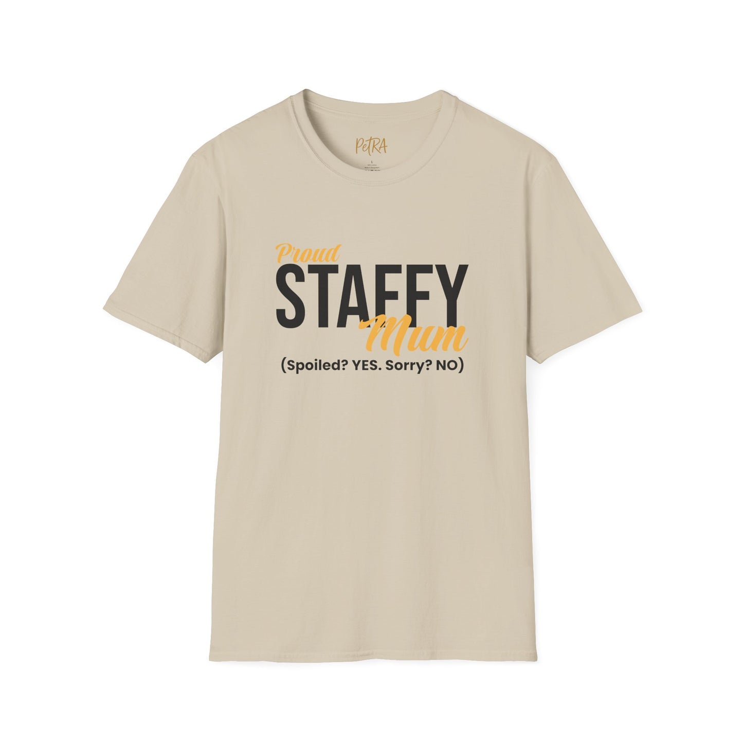 Staffy Tee – 'Spoiled? YES. Sorry? NO.' Mum Quote – Unisex Fit